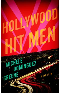 Poza produsului Hollywood Hit Men: A Thriller - Michele Dominguez Greene