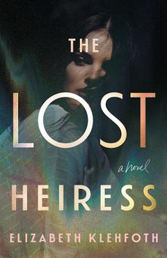 Poza produsului The Lost Heiress - Elizabeth Klehfoth