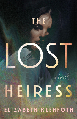 The Lost Heiress - Elizabeth Klehfoth