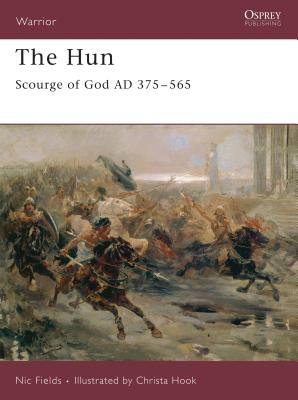 Coperta cărții 'The Hun: Scourge of God AD 375-565 - Nic Fields'