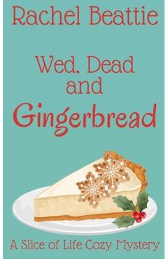 Coperta cărții 'Wed, Dead and Gingerbread - Rachel Beattie'