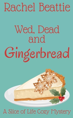 Wed, Dead and Gingerbread - Rachel Beattie