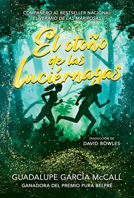 El Otoño de Las Luciérnagas (Las Estaciones de la Sororidad #1): (Fall of the Fireflies, Seasons of Sisterhood #1) - Guadalupe García Mccall