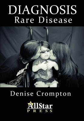 Diagnosis: Rare Disease - Denise Crompton