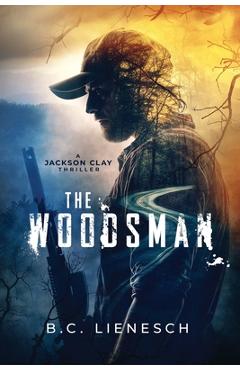 Coperta cărții 'The Woodsman - B. C. Lienesch'