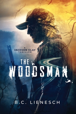 The Woodsman - B. C. Lienesch