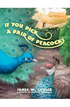 Coperta cărții 'If You Pick a Pair of Peacocks - James W. Litzler'