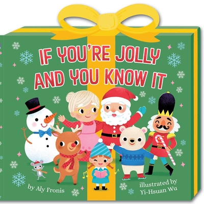 If You're Jolly and You Know It (a Present-Shaped Novelty Board Book for Toddlers) - Aly Fronis