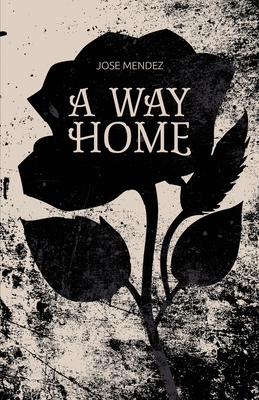 A Way Home - Jose Mendez