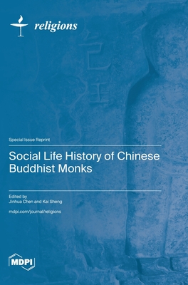Social Life History of Chinese Buddhist Monks - Jinhua Chen