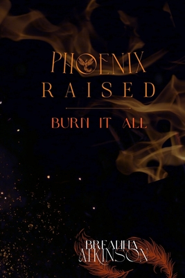 Phoenix Raised - Breanna Atkinson