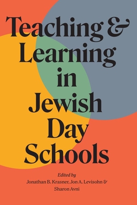 Teaching and Learning in Jewish Day Schools - Jonathan B. Krasner