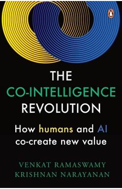 Coperta cărții 'The Co-Intelligence Revolution: How Humans and AI Co-Create New Value - Venkat Ramaswamy'