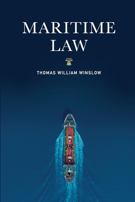 Maritime Law - Thomas W. Winslow