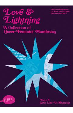 Poza produsului Love and Lightning: A Collection of Queer-Feminist Manifestos - Sarah Van Binsbergen