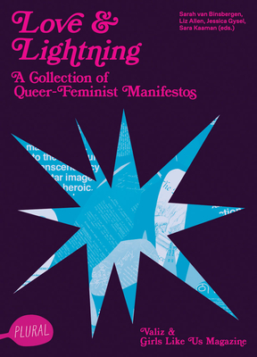 Love and Lightning: A Collection of Queer-Feminist Manifestos - Sarah Van Binsbergen