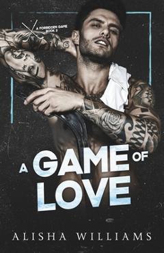 Coperta cărții 'A Game Of Love: A MFM Hockey Romance - Alisha Williams'