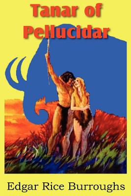 Tanar of Pellucidar - Edgar Rice Burroughs