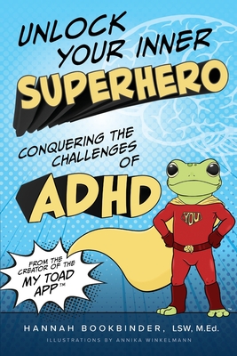 Unlock Your Inner Superhero: Conquering the Challenges of ADHD - Hannah Bookbinder