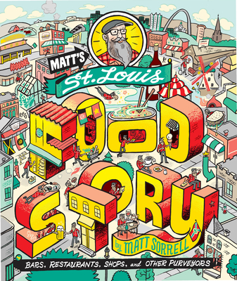 Matt's St. Louis Food Story - Matt Sorrell
