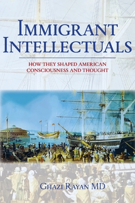 Immigrant Intellectuals - Ghazi Rayan
