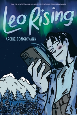 Leo Rising: Queer Spaces, Sexuality, and Fame - Archie Bongiovanni