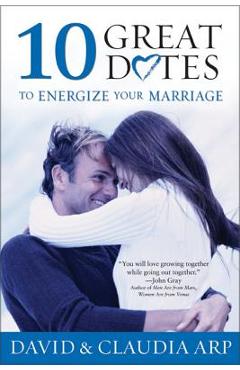 Poza produsului 10 Great Dates to Energize Your Marriage: The Best Tips from the Marriage Alive Seminars - David And Claudia Arp