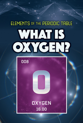 Coperta cărții 'What Is Oxygen? - Kathleen A. Klatte'