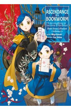 Poza produsului Ascendance of a Bookworm: Short Story Collection Volume 2 (Light Novel) - Miya Kazuki
