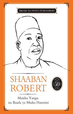 Maisha Yangu na Baada ya Miaka Hamsini - Shaaban Robert
