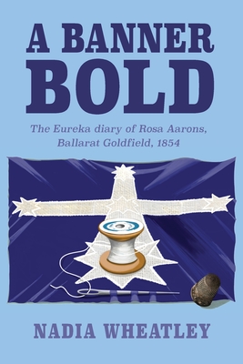 A Banner Bold - Nadia Wheatley