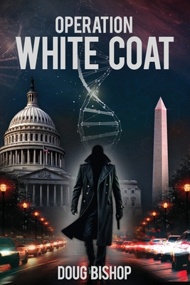 Operation White Coat - Doug Bishop