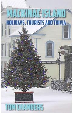 Coperta cărții 'Mackinac Island: Holidays, Tourists, and Trivia - Tom Chambers'