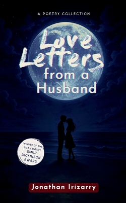 Love Letters from a Husband - Jonathan Irizarry