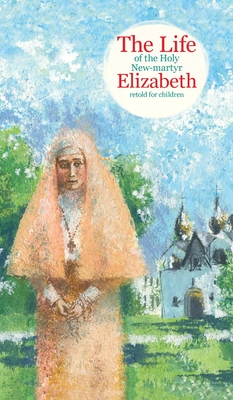 The Life of the Holy New-martyr Elizabeth - Tatiana Korshunova