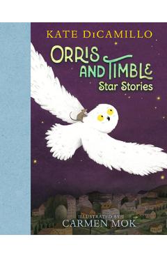 Coperta cărții 'Orris and Timble: Star Stories - Kate Dicamillo'