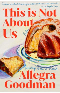 Poza produsului This Is Not about Us: Fiction - Allegra Goodman