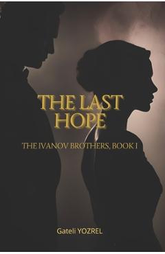Coperta cărții 'The Last Hope: The Ivanov Brothers, book I - Gateli Yozrel'