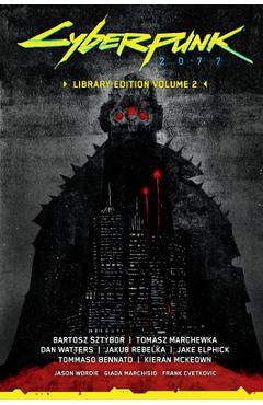 Coperta cărții 'Cyberpunk 2077 Library Edition Volume 2 - Bartosz Sztybor'