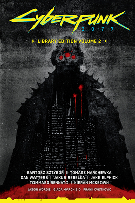Coperta cărții 'Cyberpunk 2077 Library Edition Volume 2 - Bartosz Sztybor'