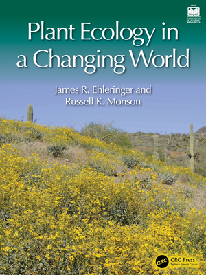 Plant Ecology in a Changing World - James R. Ehleringer