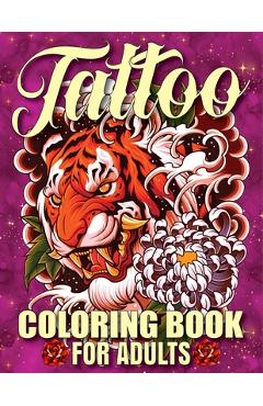 Poza produsului Tattoo Coloring Book For Adults: Awesome and Relaxing 107 pages Tattoo Coloring book Gift for Men and Women featuring Snake Tattoo, Sugar Skulls, Anim - Sojon Publishing