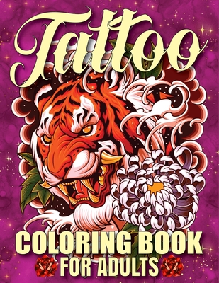 Tattoo Coloring Book For Adults: Awesome and Relaxing 107 pages Tattoo Coloring book Gift for Men and Women featuring Snake Tattoo, Sugar Skulls, Anim - Sojon Publishing
