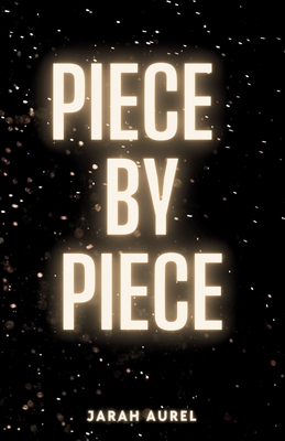Piece by Piece - Jarah Aurel