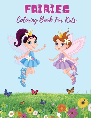 Coperta cărții 'Fairies Coloring Book For Kids: Super Fun Fantasy Coloring Pages Cute Magical Fairy Tale Fairies! - Edward Stone'