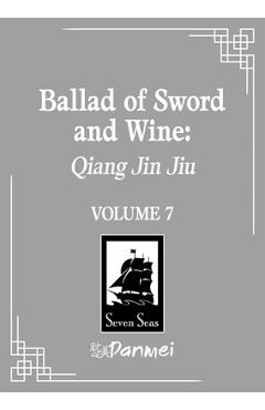 Coperta cărții 'Ballad of Sword and Wine: Qiang Jin Jiu (Novel) Vol. 7 -'