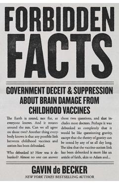 Poza produsului Forbidden Facts: Government Deceit & Suppression about Brain Damage from Childhood Vaccines - Gavin De Becker
