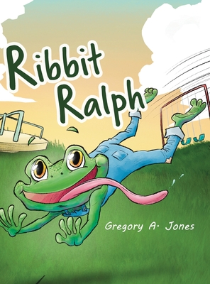 Ribbit Ralph - Gregory A. Jones