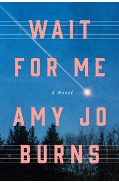 Poza produsului Wait for Me - Amy Jo Burns