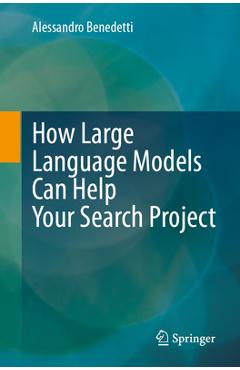 Poza produsului How Large Language Models Can Help Your Search Project - Alessandro Benedetti